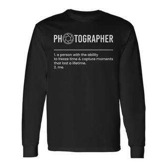 Photographer Definition Long Sleeve T-Shirt - Monsterry