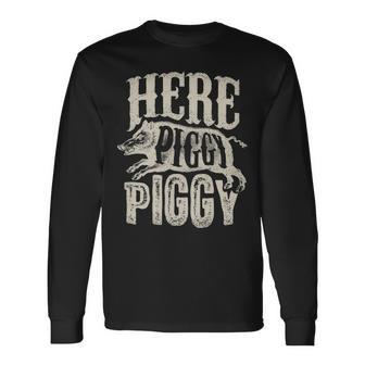 Here Piggy Piggy Boar Hunting Vintage Pig Hog Hunter Long Sleeve T-Shirt | Mazezy
