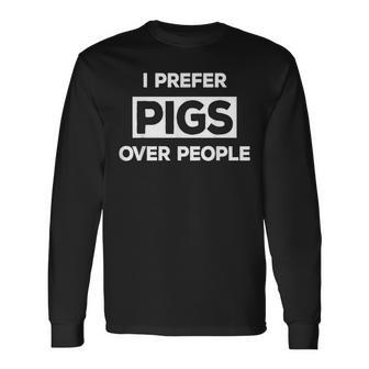 Pigs Over People Animal Farm Farmer Rancher Long Sleeve T-Shirt - Monsterry CA
