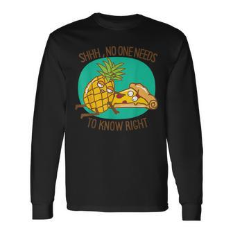 Pineapple On Pizza No One Needs Know Hawaiian Long Sleeve T-Shirt - Monsterry
