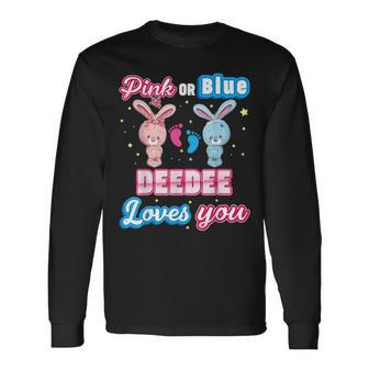 Pink Or Blue Deedee Loves You Gender Reveal Baby Father Day Long Sleeve T-Shirt - Thegiftio UK