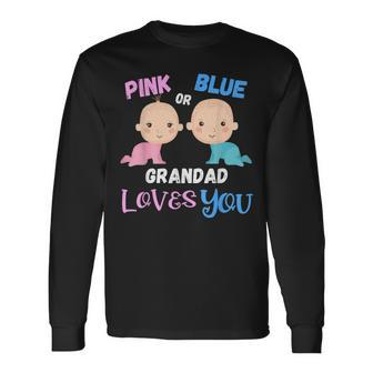 Pink Or Blue Grandad Loves You-Gender Reveal Long Sleeve T-Shirt - Thegiftio UK