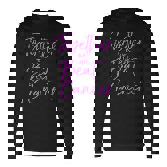 Pink Breast Cancer Support Together We Can Beat Cancer Long Sleeve T-Shirt - Thegiftio