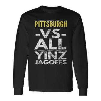Pittsburgh -Vs- All Yinz Jagoffs Distressed Long Sleeve T-Shirt - Monsterry