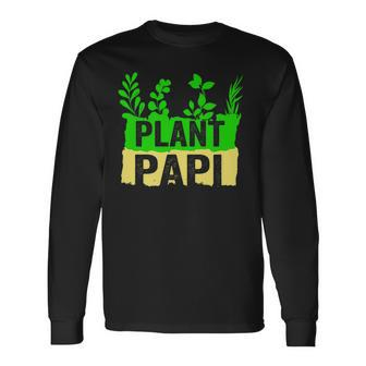 Plant Papi Daddy Father Gardener Gardening Father’S Day Long Sleeve T-Shirt - Seseable