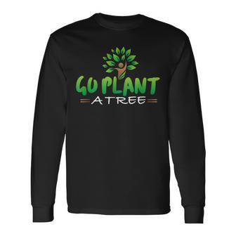 Plant A Tree Earth Day Long Sleeve T-Shirt - Monsterry