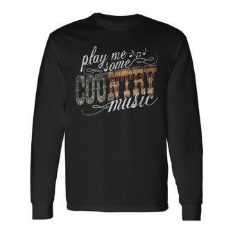 Play Me Some Country Music Vintage Western Festival American Long Sleeve T-Shirt - Monsterry
