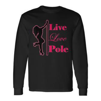 Pole Dance Live Love Pole Dance Langarmshirts - Geschenkecke