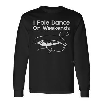 Pole Dance On Weekends Fishing Gag Fisherman Women Long Sleeve T-Shirt - Seseable