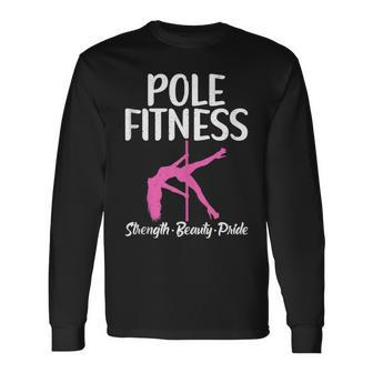 Pole Fitness Strength Beauty Pride Pole Dance Long Sleeve T-Shirt - Monsterry