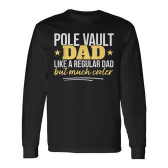 Pole Vault Dad Pole Vaulting Long Sleeve T-Shirt - Monsterry