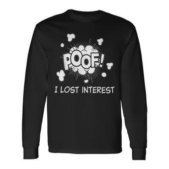 Poof I Lost Interest Adhd Sarcastic Long Sleeve T-Shirt | Mazezy DE