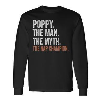 Poppy The Man The Myth The Nap Champion Poppy Long Sleeve T-Shirt - Monsterry