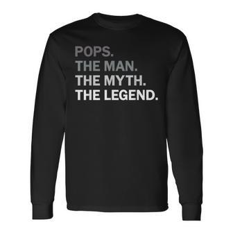 Pops Man Myth Legend Grandpa Fathers Day Birthday Christmas Long Sleeve T-Shirt - Seseable