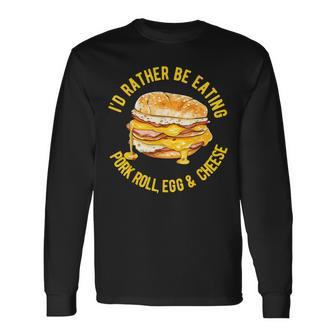 Pork Roll Egg And Cheese New Jersey Pride Nj Foodie Lover Long Sleeve T-Shirt - Monsterry