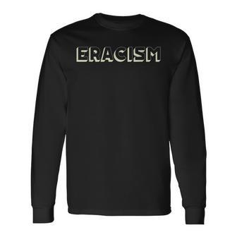 Positive Thought Eracism Long Sleeve T-Shirt - Monsterry UK