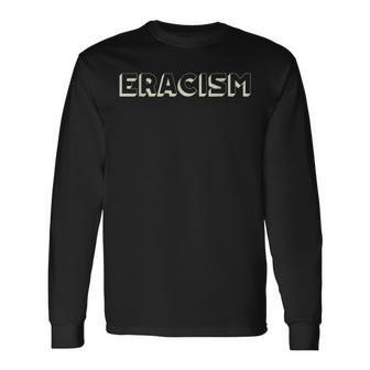 Positive Thought Eracism Long Sleeve T-Shirt - Monsterry DE