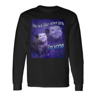 Possum I’M Not Like Other Girls I’M Worse Phalangeriformes Long Sleeve T-Shirt - Monsterry UK