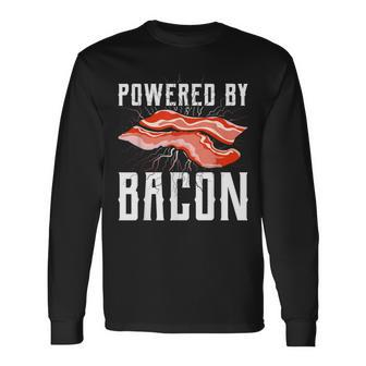 Powered By Bacon For Meat Lovers Keto Bacon Long Sleeve T-Shirt - Monsterry