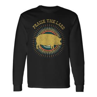 Praise The Lard Bbq Pig & Hog Lovers Vintage Long Sleeve T-Shirt - Monsterry CA