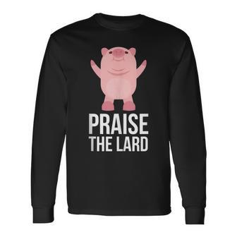 Praise The Lard Pig Piggy Long Sleeve T-Shirt - Monsterry