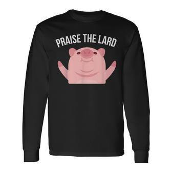 Praise The Lard Pig Pig Long Sleeve T-Shirt - Monsterry