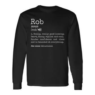 Prank First Name Dictionary Meaning Rob Definition Long Sleeve T-Shirt - Seseable
