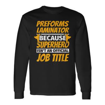 Preforms Laminator Humor Long Sleeve T-Shirt - Monsterry DE