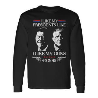 I Like My Presidents Like I Like My Guns 40 45 On Back Long Sleeve T-Shirt - Monsterry AU