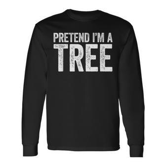 Pretend I'm A Tree Matching Costume Long Sleeve T-Shirt - Thegiftio UK