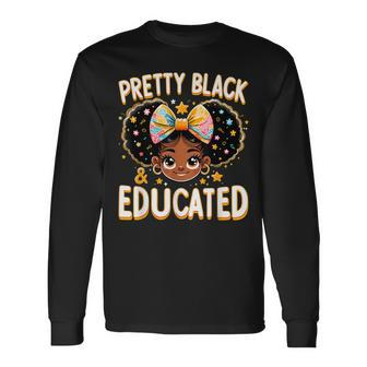 Pretty Black And Educated Black History Queen African Long Sleeve T-Shirt - Seseable