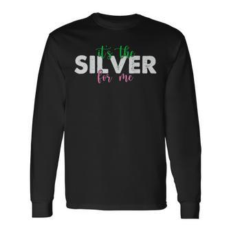 Pretty Cute It's The Silver For Me Aka Long Sleeve T-Shirt - Seseable