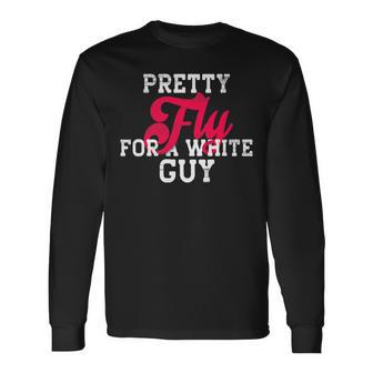 Pretty Fly For A White Guy Mike Pence Debate Long Sleeve T-Shirt - Monsterry AU