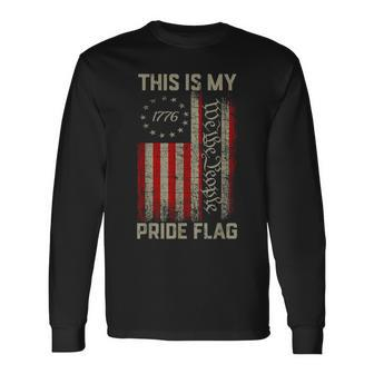 This Is My Pride Flag Usa American Patriotic 4Th Of July Long Sleeve T-Shirt - Seseable