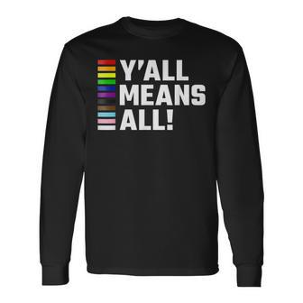 Pride Month Y’All Means All Lgbtq Long Sleeve T-Shirt - Monsterry DE