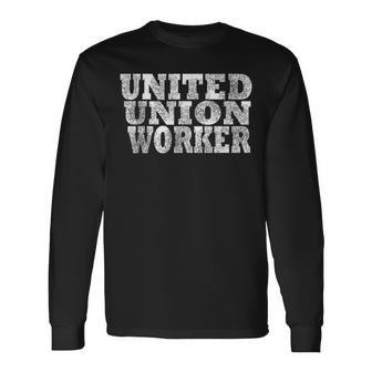 Pro Union United Union Worker Job Blue Collar Long Sleeve T-Shirt - Monsterry