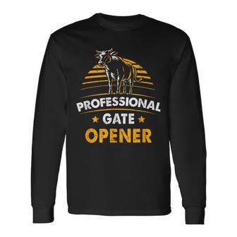 Professional Gate Opener Cow Apparel Farm Animal Farming Long Sleeve T-Shirt - Monsterry AU