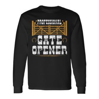 Professional Gate Opener Rodeo Ranch Cowboy Long Sleeve T-Shirt - Monsterry DE