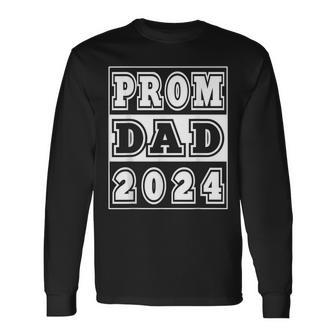 Prom Dad 2024 High School Prom Dance Parent Chaperone Long Sleeve T-Shirt - Seseable