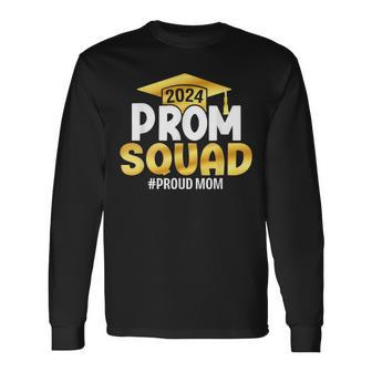 Prom Squad 2024 Graduate Prom Class Of 2024 Proud Mom Long Sleeve T-Shirt | Mazezy UK