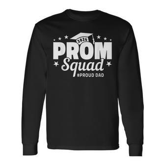 Prom Squad 2024 Proud Dad Graduate Prom Class Of 2024 Long Sleeve T-Shirt - Monsterry AU