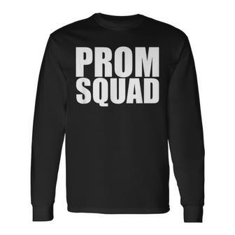 Prom Squad A Group Prom For Friends Long Sleeve T-Shirt - Monsterry CA