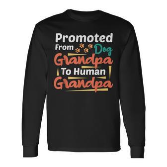 Promoted From Dog Grandpa To Human Grandpa Father's Day Long Sleeve T-Shirt - Monsterry DE