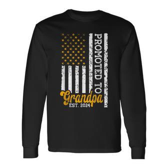 Promoted To Grandpa Est 2024 First Time Grandpa Patriotic Long Sleeve T-Shirt - Monsterry UK