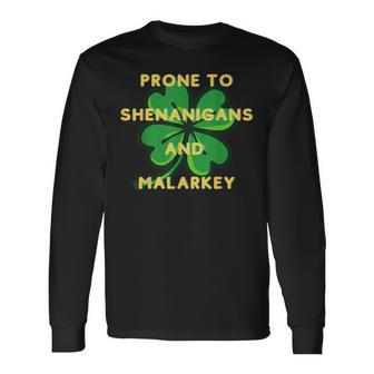 Prone To Shenanigan's Happy St Patrick's Day Fun Irish Long Sleeve T-Shirt - Seseable
