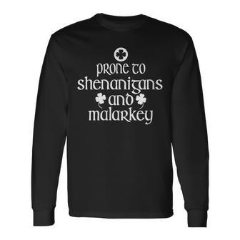 Prone To Shenanigans And Malarkey St Patrick's Day Long Sleeve T-Shirt - Thegiftio UK