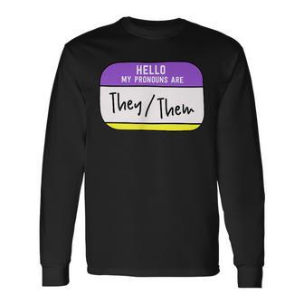 My Pronouns Are They Them Gender Nonbinary Pride Lgbt Long Sleeve T-Shirt - Monsterry AU