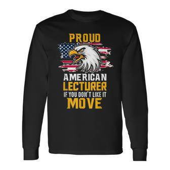 Proud American Lecturer Patriotic Long Sleeve T-Shirt - Monsterry