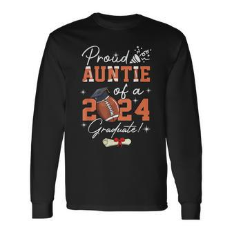 Proud Auntie Of A 2024 Graduate Football Graduation Long Sleeve T-Shirt - Seseable