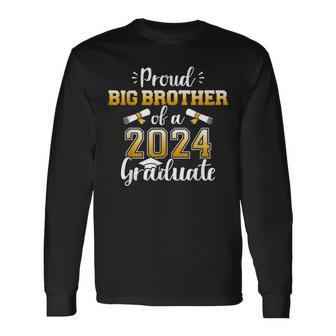 Proud Big Brother Of A Class Of 2024 Graduate For Graduation Long Sleeve T-Shirt - Seseable